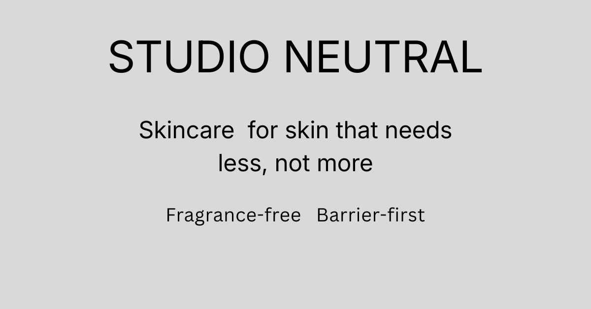 Notes on Studio Neutral: the nurse-led skincare launch I keep thinking about